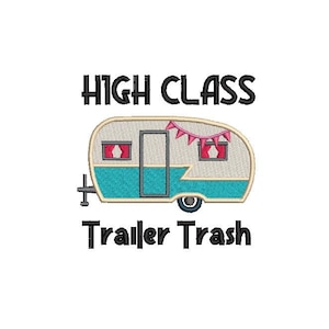 May include: A vintage-style camper trailer with a blue and white exterior and pink bunting. The text "HIGH CLASS Trailer Trash" is written above and below the camper.
