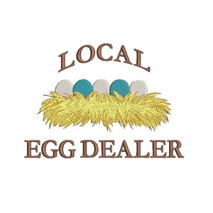 May include: A brown text graphic that reads "LOCAL EGG DEALER" with a nest of hay and four eggs on top. Two of the eggs are white and two are blue.