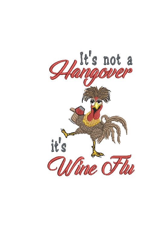 Crazy Chicken Rooster Hen Embroidery Design 5 x 7 It's Not A Hangover It's Wine Flu