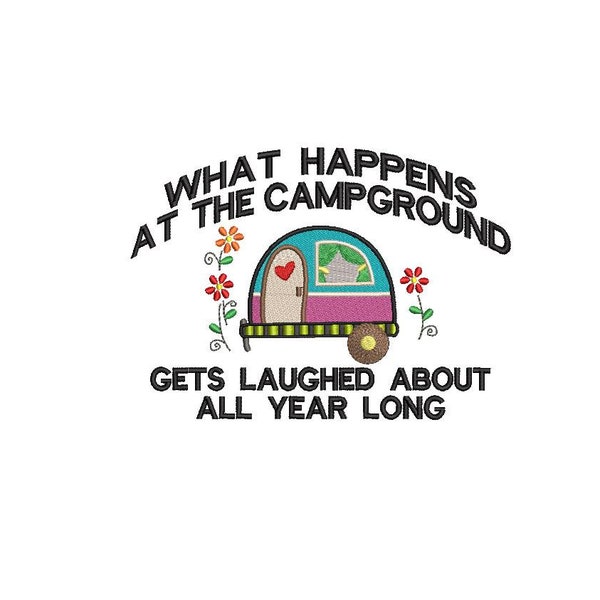 What Happens At The Campground Gets Laughed About All Year Long Caravan Camping Embroidery Design 5 x 7