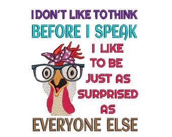 Bandana Chicken Embroidery Design I Don&#39;t Like To Think Before I Speak 5 X 7