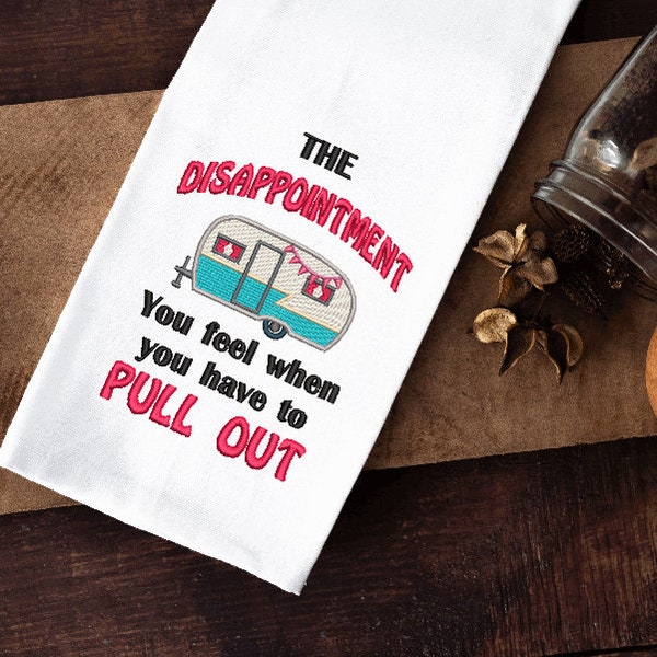 Camping Caravan Embroidery Design The Disappointment You Feel When You Have To Pull Out 5 x 7