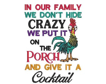 Crazy Chicken Rooster Embroidery Design 5 x 7 In Our Family We Don&#39;t Hide Crazy We Put it On the Porch and Give It a Cocktail
