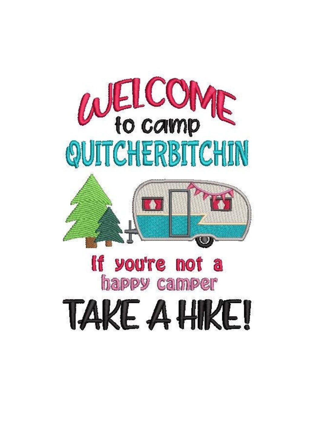 Welcome to Camp Quitcherbitchin Embroidery Design If You're Not a Happy Camper Take A Hike 4 X 4 ...
