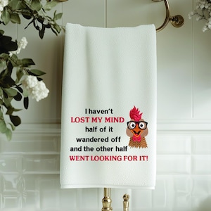 Chicken Embroidery Design 5 x 7 I Haven&#39;t Lost My Mind Half Of It Wandered Off Rest Looking For It