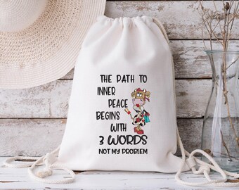 Classy Cow Embroidery Design 5 X 7 The Path To Inner Peace Begins With 3 Words Not My Problem