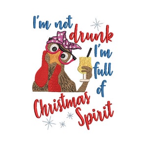 Christmas Embroidery Design 5 x 7 I'm Not Drunk I'm Full Of Christmas Holiday Spirit