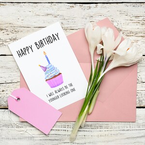 Humor Lustige Geschwister | Freunde Bday Karte, 5x7 Karte, HPBD, Geburtstagswitz, Cupcake Bday, ich werde immer der jünger aussehende sein