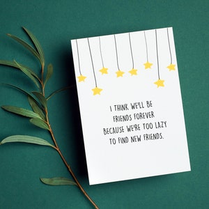 Bestie Friends Forever Card For Him|Her| Anyone, BFF, Bestie| Friendship Birthday| Just Because| Friendversary, Too Lazy To Find New Friends