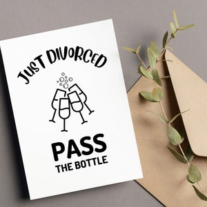 Tarjeta de recién divorciado/ruptura para él/ella, tamaño 5x7, A7, "Recién divorciado, pasa la botella"