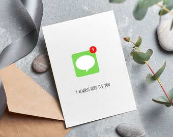 Cute Long Distance Card, Anniversary Gift For Spouse| Girlfriend| Boyfriend, Phone Notification, 5x7 Greeting Card, I Always Hope It's You