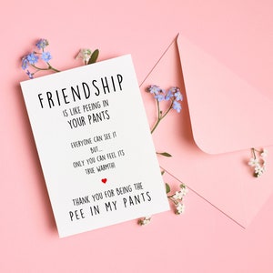 Friendship For Him|Her| Anyone, BFF, Bestie| Friend Birthday| Just Because| Friendversary, ThankU For Being The Pee In My Pants