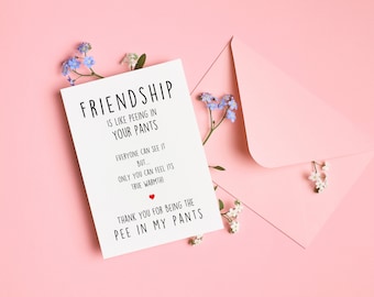 Friendship For Him|Her| Anyone, BFF, Bestie| Friend Birthday| Just Because| Friendversary, ThankU For Being The Pee In My Pants
