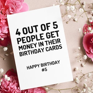 Money Birthday Card , Funny Birthday Gift, 5x7, A7, Teen Bday, 4 Out Of 5 People Get Money In Their Birthday Cards
