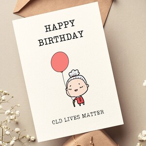 Cartão de aniversário Old Lives Matter, cartão para ela mais velha, presente de aniversário engraçado, cartão de humor de aniversário, cartão de felicitações 5x7