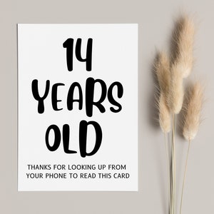 Biglietto di auguri divertente per il 14° compleanno, biglietto di compleanno umoristico per adolescenti, regalo divertente per 14°, ringraziamento a 14 anni per aver alzato lo sguardo dal telefono per leggere questo biglietto
