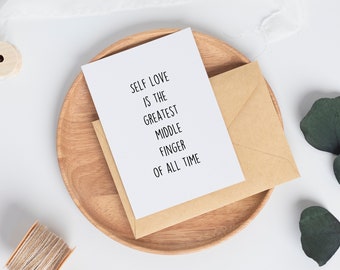 Funny Mental Health Card, Encouragement| Motivational| Uplifting Gift for Friend| Anyone, Self Love Is  Greatest Middle Finger of All Time