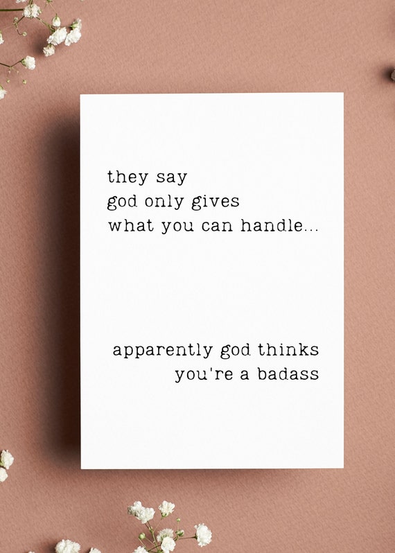 Funny Cancer Awareness Greeting Card Gift, Encouragement, They Say God Only Gives What You Can Handle...You'Re A Badass By Valleylilydesigns