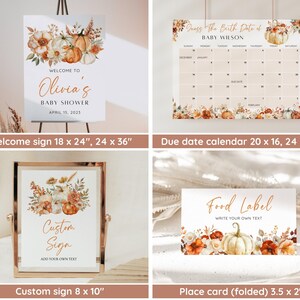 May include: Printable baby shower signs with a fall theme. The welcome sign says "Welcome to Olivia's Baby Shower April 15, 2023". The due date calendar has a floral border and says "Guess the Birth Date of Baby Wilson". The custom sign says "Custom Sign Add Your Own Text". The place card says "Food Label Write Your Own Text".
