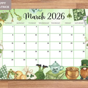 May include: A St. Patrick's Day themed calendar for March 2026, featuring green and gold accents. The calendar includes illustrations of shamrocks, a teapot, a pot of gold, and a leprechaun. The words "HAPPY ST PATRICK" are at the top left.