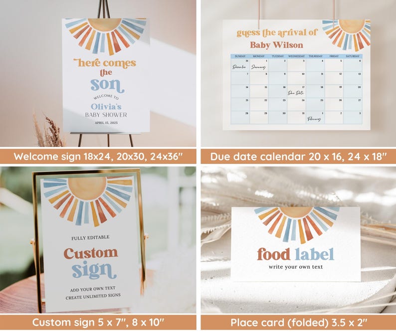 May include: A set of printable baby shower signs featuring a sunburst design in shades of orange, yellow, blue, and brown. The signs include a welcome sign, a due date calendar, a custom sign, and a food label. The text on the welcome sign reads "Here comes the son. Welcome to Olivia's Baby Shower, April 19, 2023". The text on the due date calendar reads "Guess the arrival of Baby Wilson". The text on the custom sign reads "Fully Editable Custom Sign. Add your own text. Create unlimited signs". The text on the food label reads "Food Label. Write your own text".