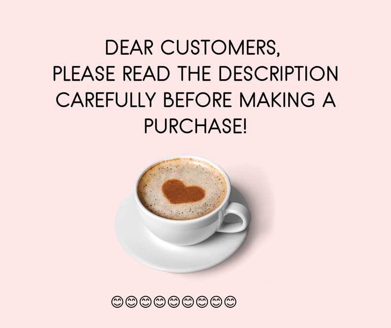 Puede incluir: Una taza de caf&eacute; blanca con un dise&ntilde;o en forma de coraz&oacute;n en la espuma encima del caf&eacute;. El texto "DEAR CUSTOMERS, PLEASE READ THE DESCRIPTION CAREFULLY BEFORE MAKING A PURCHASE!" est&aacute; por encima de la taza. Hay 10 caritas sonrientes debajo de la taza.