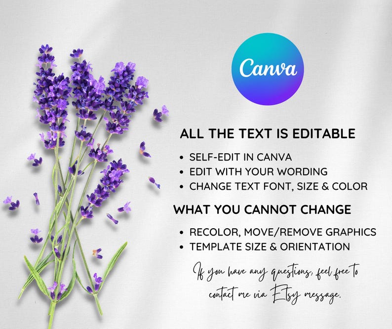 May include: Image featuring a bouquet of purple lavender and text that reads "Canva" and "ALL THE TEXT IS EDITABLE". The text also lists what can and cannot be changed in the template. Contact via Etsy message for questions.