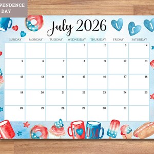 May include: A July 2026 calendar with a patriotic theme. The calendar features watercolor illustrations of donuts, mugs, popsicles, and hearts in red, white, and blue. The words "Independence Day" are at the top left.