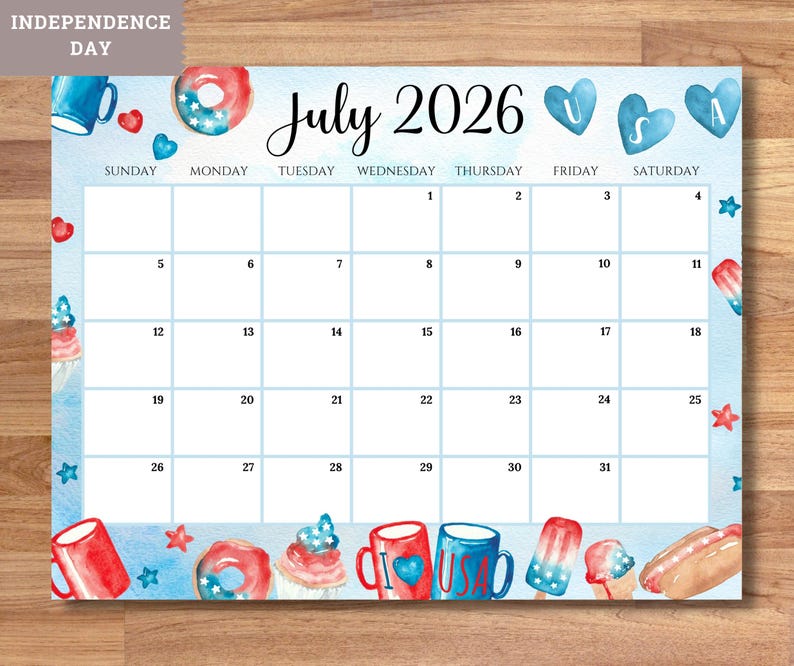 May include: A July 2026 calendar with a patriotic theme. The calendar features watercolor illustrations of donuts, mugs, popsicles, and hearts in red, white, and blue. The words "Independence Day" are at the top left.