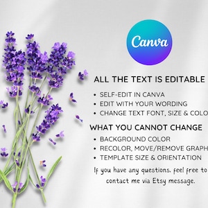 May include: A Canva template with lavender flowers and text that says "All the text is editable" and lists editable features. The text also says "What you cannot change" and lists features that cannot be changed. The text ends with "If you have any questions, feel free to contact me via Etsy message."