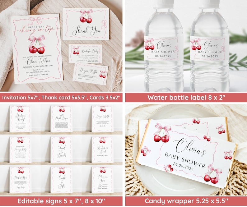 May include: Printable baby shower party decorations featuring a cherry theme. Includes an invitation, thank you card, cards, water bottle labels, editable signs, and candy wrappers. The text on the invitation reads "She is the cherry on top" and the text on the thank you card reads "Thank You". The text on the water bottle labels reads "Olivia's Baby Shower" and the text on the candy wrappers reads "Olivia's Baby Shower".
