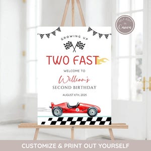 May include: A printable birthday party sign with a red race car and checkered flag design. The sign says "Growing Up Two Fast" and "Welcome to William's Second Birthday, August 6th, 2025".