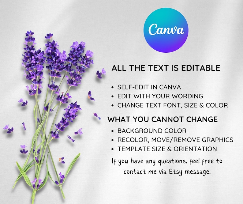 May include: A Canva template with lavender flowers and text that says "All the text is editable" and "What you cannot change". The text lists what is editable and what is not editable in the template.