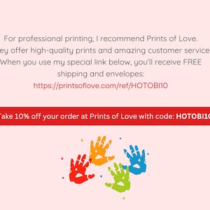May include: A graphic with colorful handprints and the text "Take 10% off your order at Prints of Love with code: HOTOBI10".