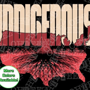 May include: A black and red graphic tee shirt with the word "Indigenous" in white letters. The graphic features a red outline of the United States with a black tree growing from the roots. The text "More Colors Available!" is in green letters.