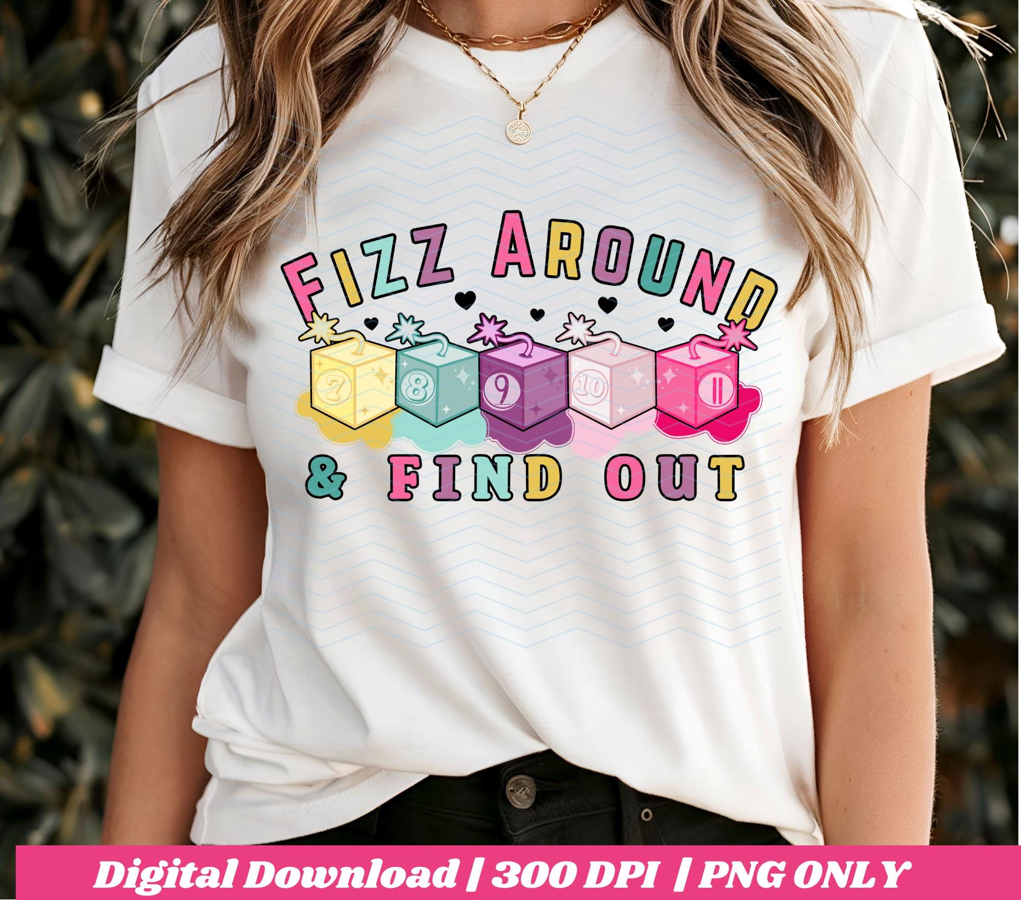 Fizz Around and Find Out| Bp Inspired| Fizz Party| Ring Party | Fizz Life | 300 DPI | 3 Styles | PNG only