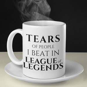 Gamer Mug, Tears Of The People I Beat In League of Legends Inspired Gift, Gamer Gift, Gamer Birthday Mug, Gamer Gifts, Gift for Gamer, Geek