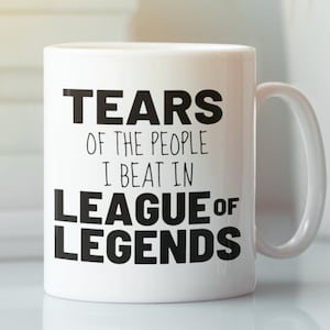 Gamer Mug, Tears Of The People I Beat In League of Legends Inspired Gift, Gamer Gift, Gamer Birthday Mug, Gamer Gifts, Gift for Gamer, Geek