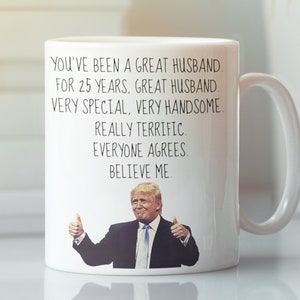 25th Anniversary Gift for Husband, Funny Trump Husband Mug, Silver Anniversary Gift for Him, 25 Year Wedding Anniversary Gifts for Men