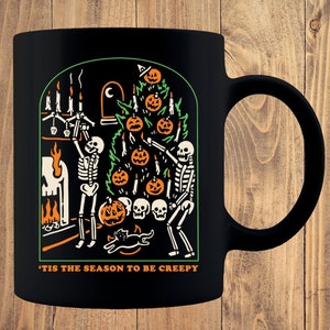 TIS THE SEASON To Be Creepy - Halloween Decoration - Scary Coffee Cups - Halloween Day Mugs - Coffee Lover Gift - Skeleton Coffee Mug - Gift