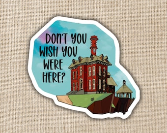 Don't You Wish You Were Here Sticker | TJ Klune House in the Cerulean Sea