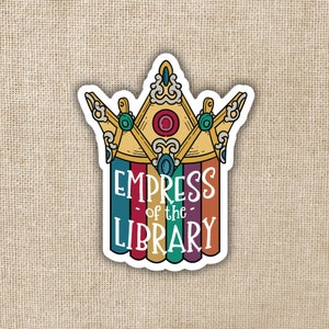 Empress of the Library Sticker | Vinyl, Dishwasher Safe Sticker, 3-inch