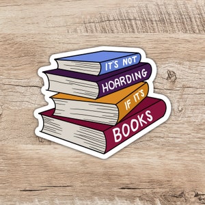 It's Not Hoarding If It's Books Sticker for Book Lovers