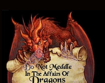 Printable Beautiful Dragon With Scroll Do Not Meddle In the Affairs Digital File Download Use For Cards Tshirt Design Framed Art - etc.