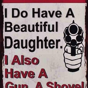 Sí, tengo una hija hermosa. También tengo una pistola y una pala. Póster de lienzo imprimible mejorado con IA. Arte de pared digital descargable para papá o como regalo.