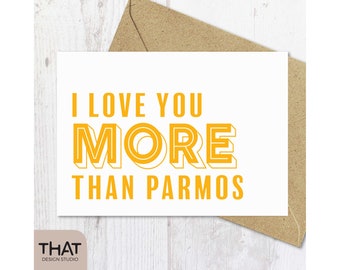 CARD I love you more than parmos | for anniversaries, birthdays, friends, best mates | northern Teesside | recycled card & envelope