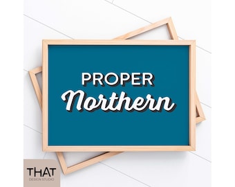 PRINT proper Northern | on white heavyweight paper | Yorkshire Lancashire Liverpool Manchester Northumbria Cumbria Carlisle | unframed