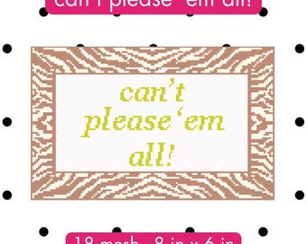 ¡No se puede complacer a todos! Patrón de tapicería - Lienzo para tapicería de almohada divertida (gráfico digital) 18 mallas