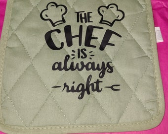 The Chef is Always Right Potholder