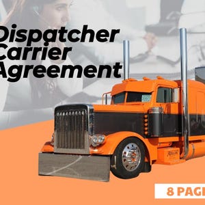 May include: A black and orange semi-truck with the text "Dispatcher Carrier Agreement" and "8 Pages" on the image. The truck has a black grill and chrome accents.